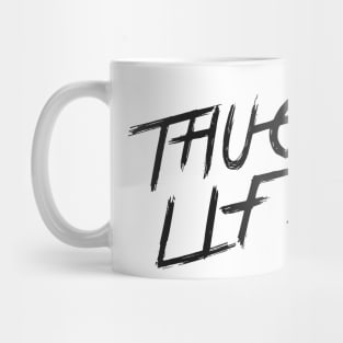 THUG LIFE | QUOTE | GRAFITTI STYLE Mug